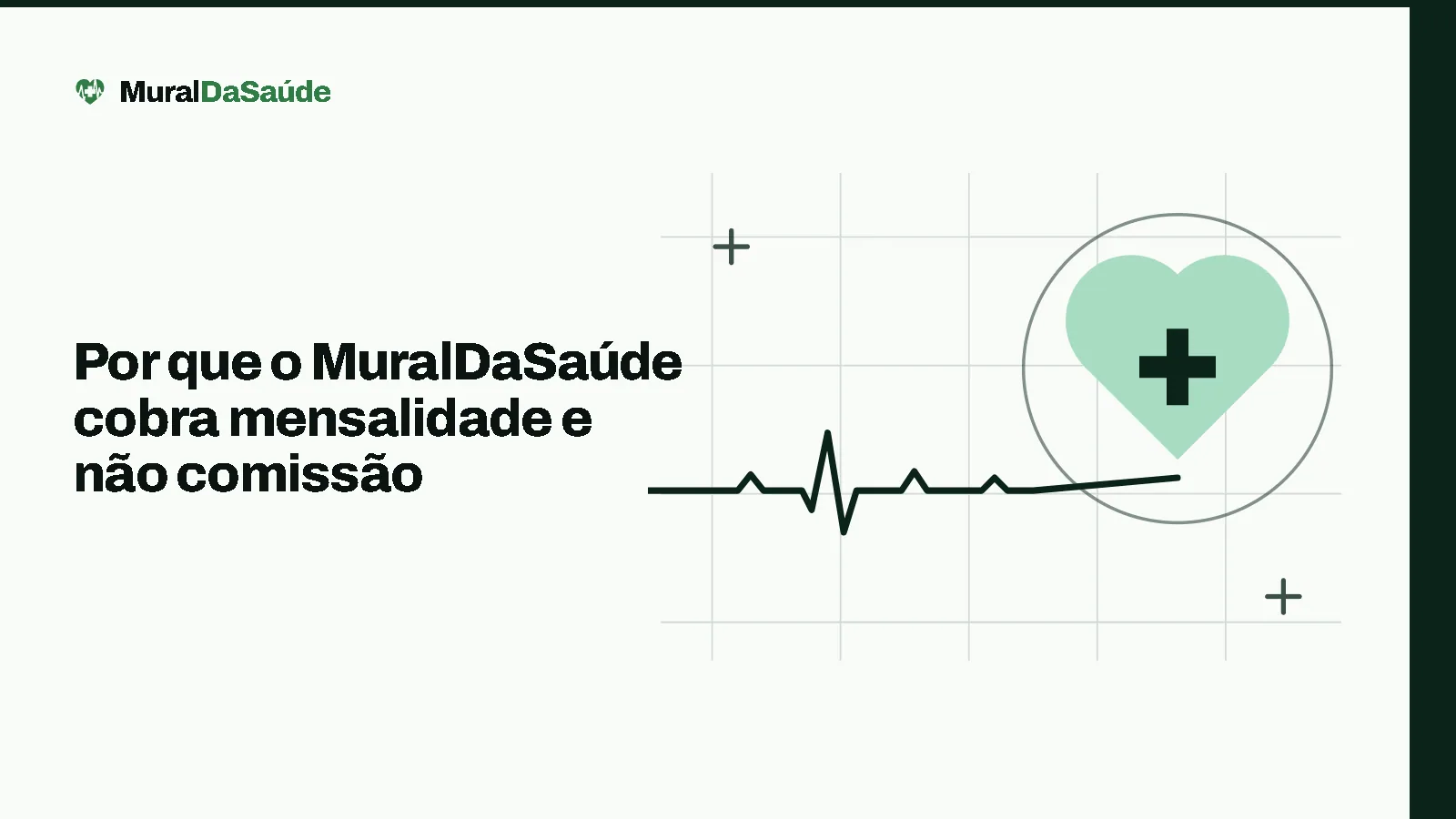 Por que o MuralDaSaúde cobra mensalidade e não comissão: . Ilustração: o coração com cruz e a linha de batimento do MuralDaSaúde.
